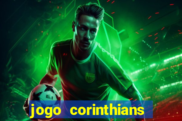 jogo corinthians vai passar aonde